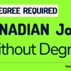 Canada Jobs Without Degree Requirements